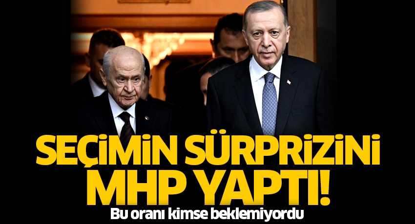 Seçimin sürprizini MHP yaptı! Bu oranı kimse beklemiyordu
