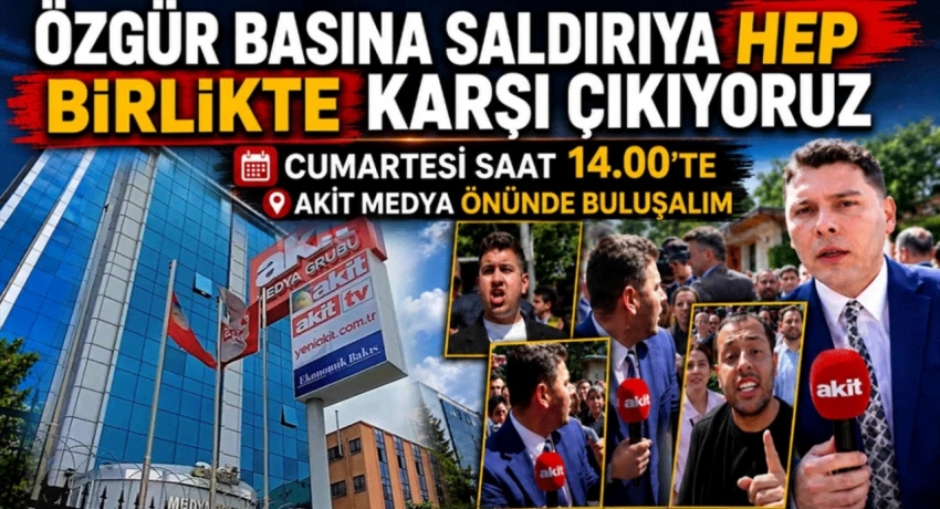 Özgür basına saldırıya hep birlikte karşı çıkıyoruz! Cumartesi saat 14.00’te Akit Medya önünde buluşalım