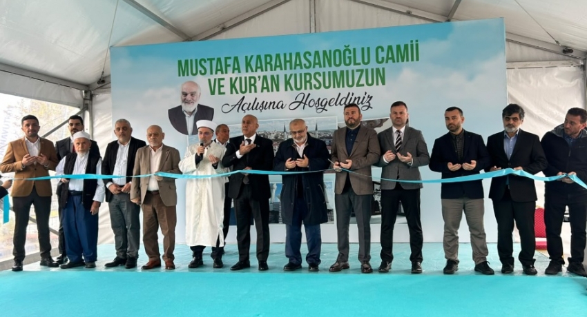 MUSTAFA KARAHASANOĞLU CAMİİ İBADETE AÇILDI