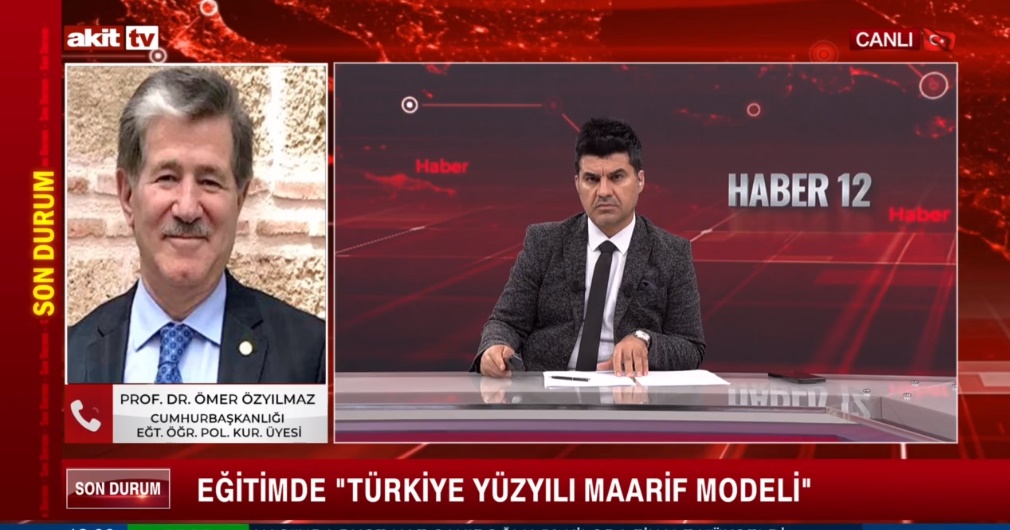 Cumhurbaşkanlığı Eğt. Öğr. Pol. Kur. Üyesi Prof. Dr. Ömer Özyılmaz Türkiye Yüzyılı Maarif modelini Akit TV'ye değerlendirdi